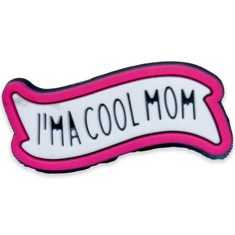 I'm a Cool Mom Charm – Trendy & Fun!