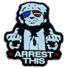 Arrest This Showing F**k Off By Trump