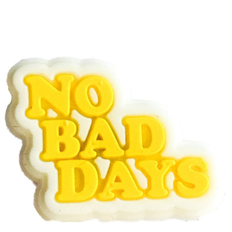 No Bad Days Positive Vibes Shoe Charm